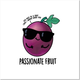 Passionate Fruit Cute Passion Fruit Pun Posters and Art